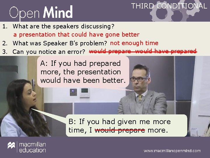 THIRD CONDITIONAL 1. What are the speakers discussing? a presentation that could have gone