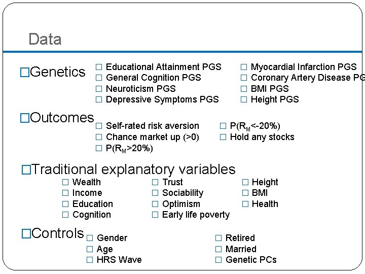 Data � � �Genetics �Outcomes Educational Attainment PGS General Cognition PGS Neuroticism PGS Depressive
