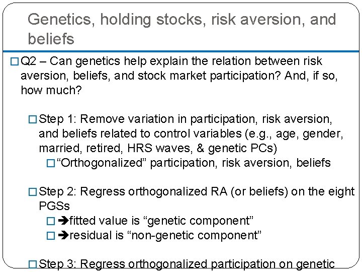 Genetics, holding stocks, risk aversion, and beliefs � Q 2 – Can genetics help