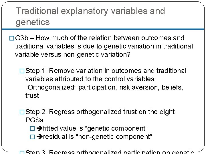 Traditional explanatory variables and genetics � Q 3 b – How much of the