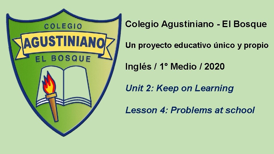 Colegio Agustiniano - El Bosque Un proyecto educativo único y propio Inglés / 1°