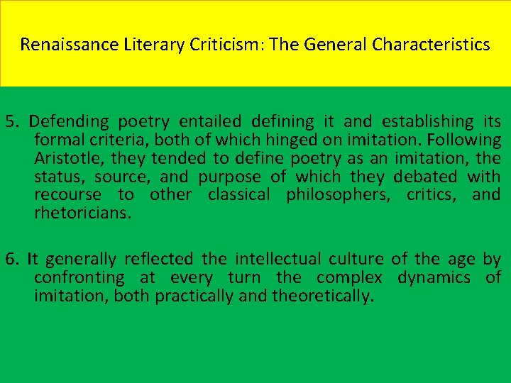 Renaissance Literary Criticism: The General Characteristics 5. Defending poetry entailed defining it and establishing