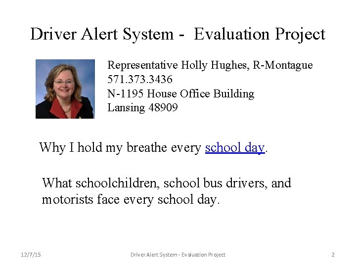 Driver Alert System - Evaluation Project Representative Holly Hughes, R-Montague 571. 373. 3436 N-1195