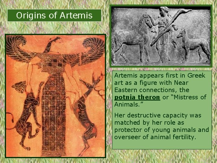 Origins of Artemis appears first in Greek art as a figure with Near Eastern