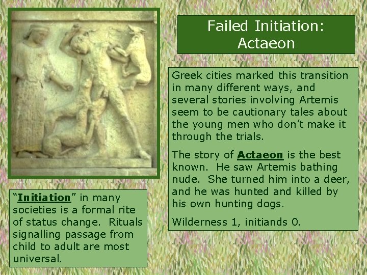 Failed Initiation: Actaeon Greek cities marked this transition in many different ways, and several
