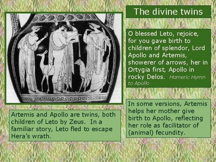 The divine twins O blessed Leto, rejoice, for you gave birth to children of