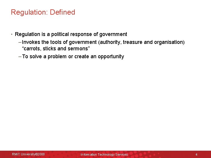 Regulation: Defined • Regulation is a political response of government – Invokes the tools