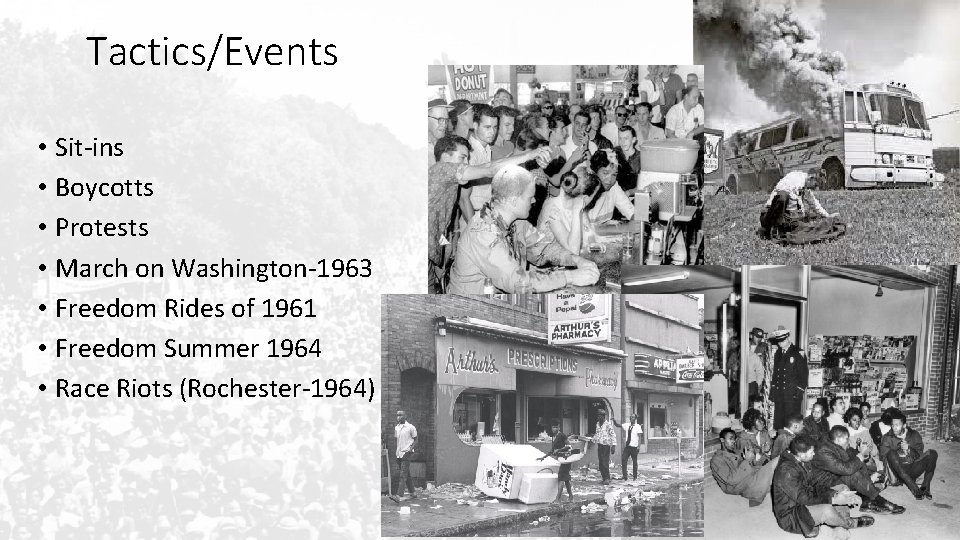 Tactics/Events • Sit-ins • Boycotts • Protests • March on Washington-1963 • Freedom Rides
