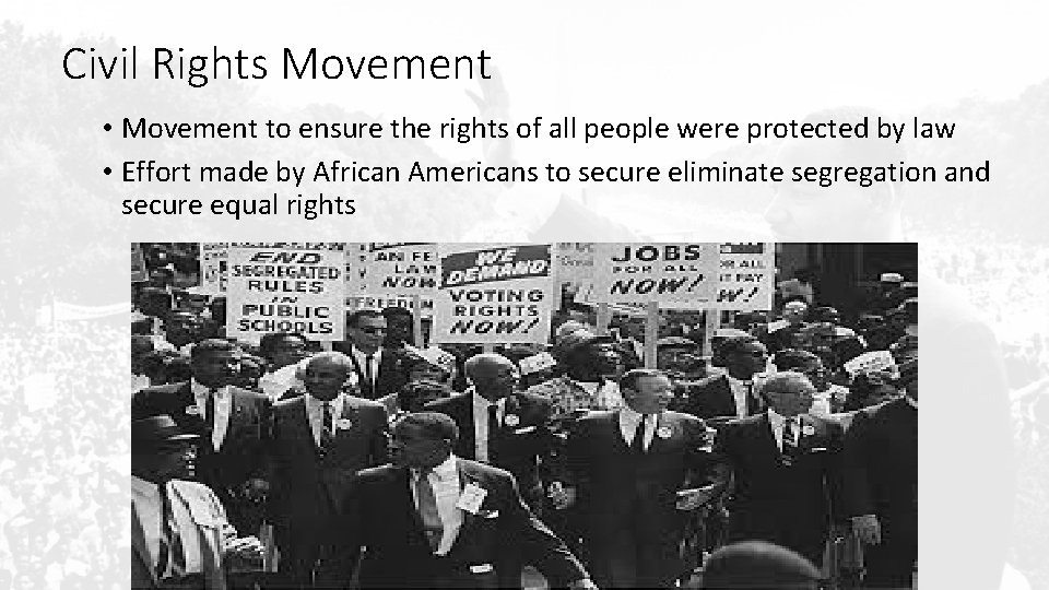 Civil Rights Movement • Movement to ensure the rights of all people were protected