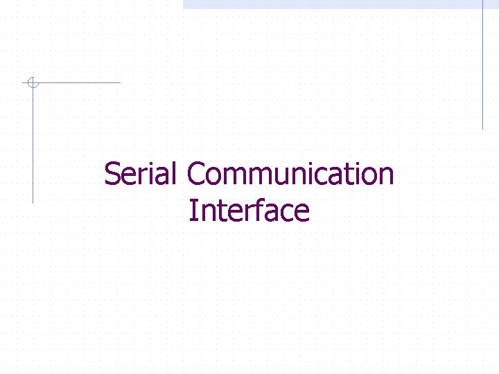 Serial Communication Interface 