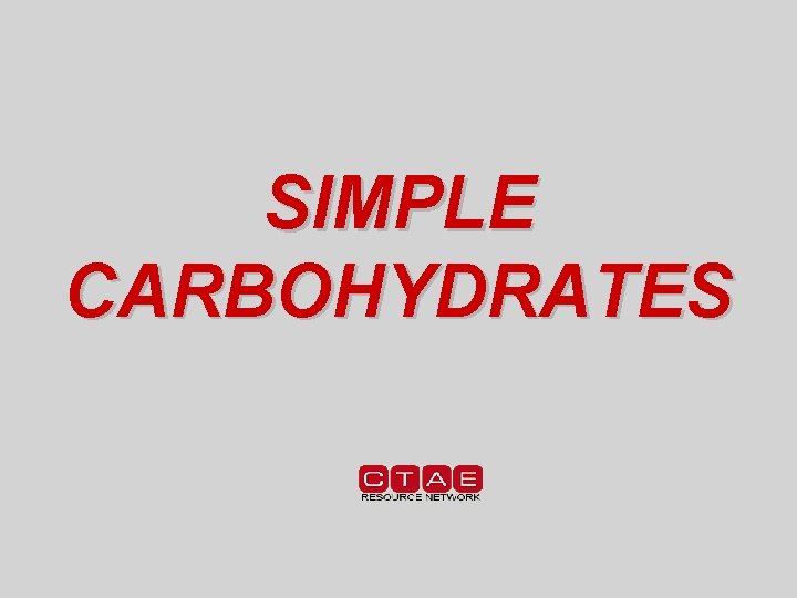 SIMPLE CARBOHYDRATES 