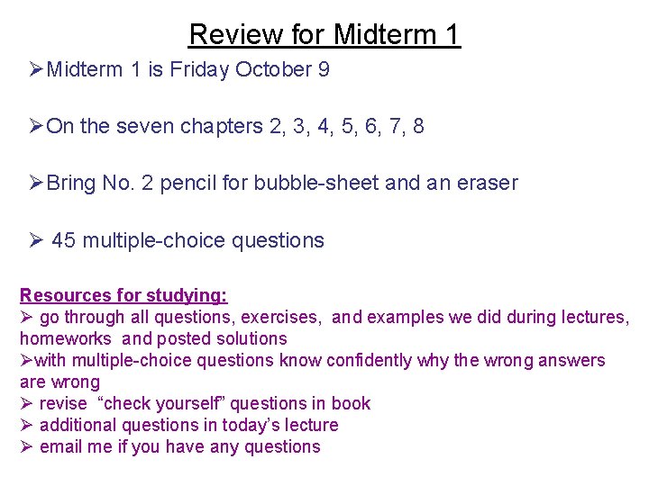 Review for Midterm 1 ØMidterm 1 is Friday October 9 ØOn the seven chapters