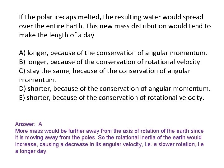 If the polar icecaps melted, the resulting water would spread over the entire Earth.