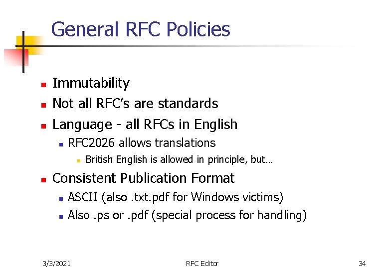 General RFC Policies n n n Immutability Not all RFC’s are standards Language -
