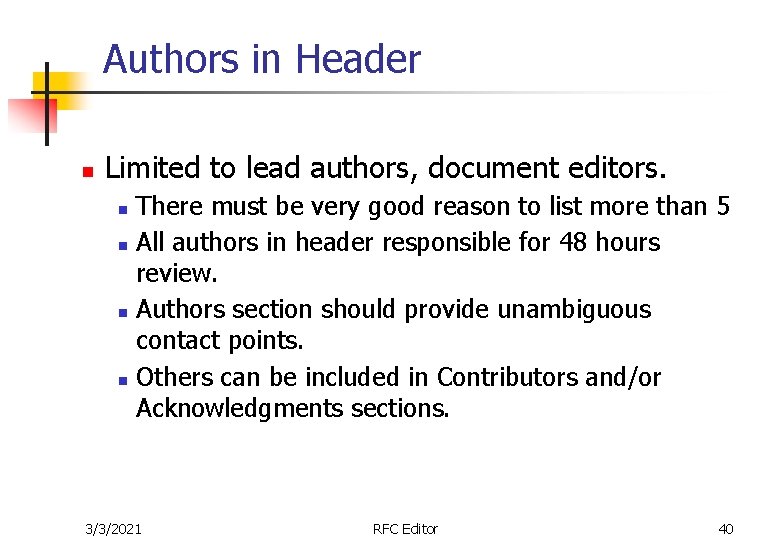 Authors in Header n Limited to lead authors, document editors. n n There must