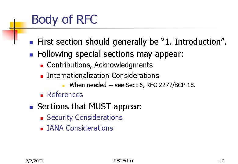 Body of RFC n n First section should generally be “ 1. Introduction”. Following