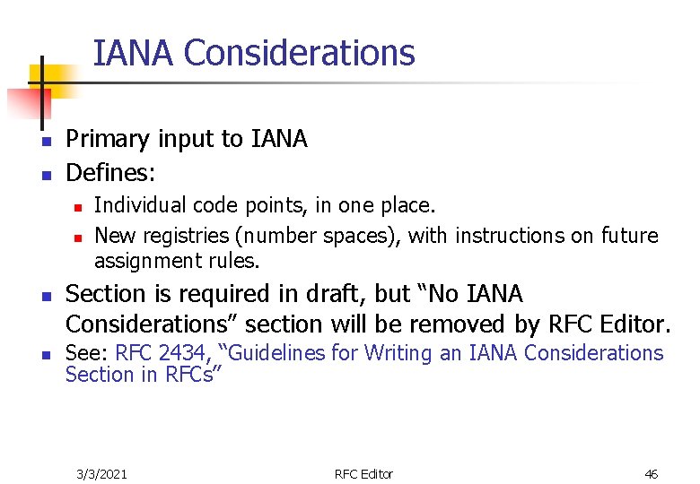 IANA Considerations n n Primary input to IANA Defines: n n Individual code points,