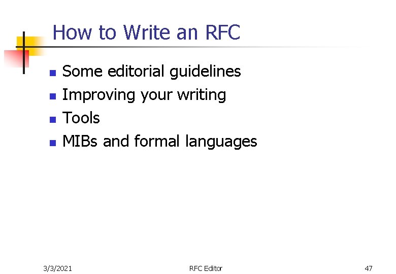 How to Write an RFC n n Some editorial guidelines Improving your writing Tools