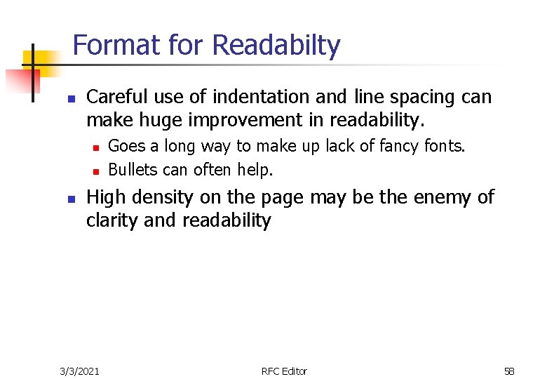 Format for Readabilty n Careful use of indentation and line spacing can make huge