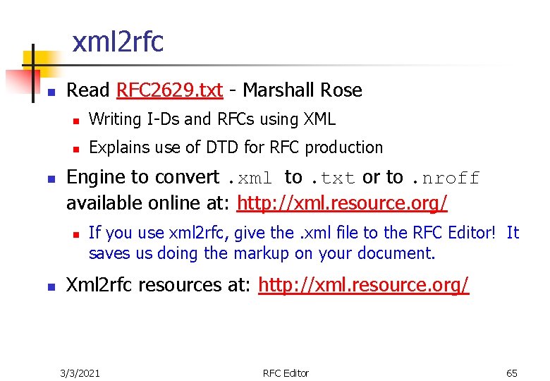 xml 2 rfc n n Read RFC 2629. txt - Marshall Rose n Writing