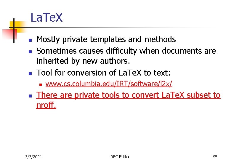 La. Te. X n n n Mostly private templates and methods Sometimes causes difficulty
