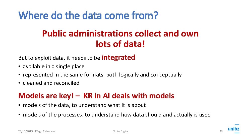 Where do the data come from? Public administrations collect and own lots of data!