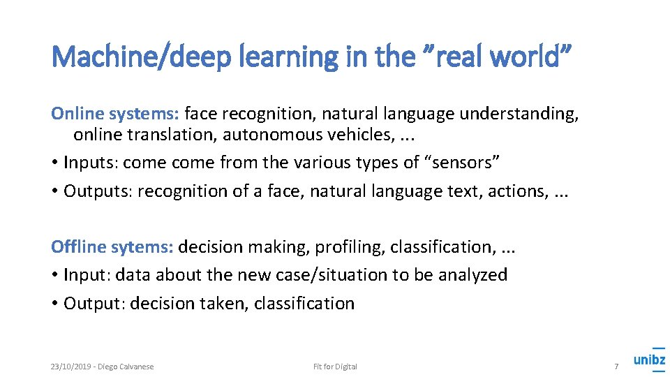 Machine/deep learning in the ”real world” Online systems: face recognition, natural language understanding, online