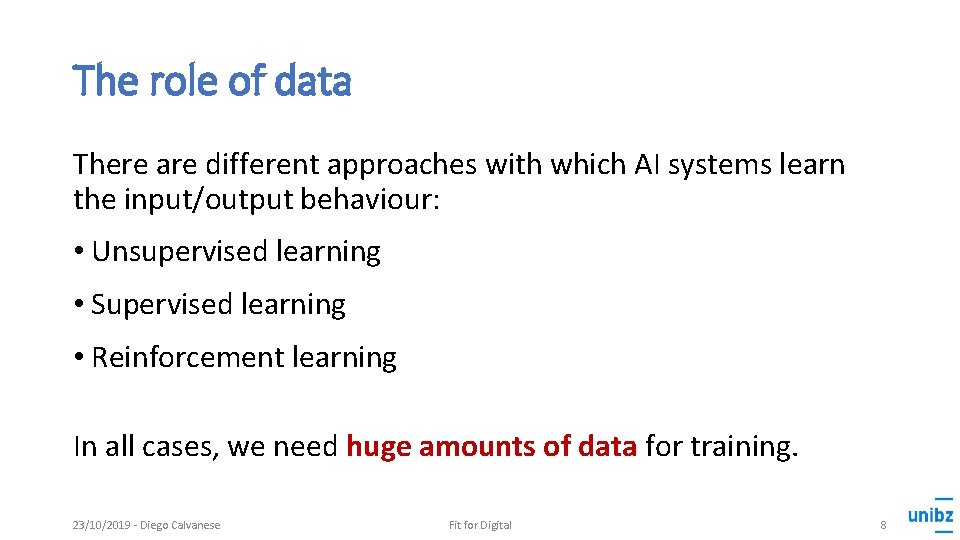 The role of data There are different approaches with which AI systems learn the