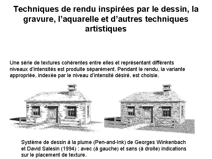 Techniques de rendu inspirées par le dessin, la gravure, l’aquarelle et d’autres techniques artistiques Techniques de rendu inspirées par le dessin, la gravure, l’aquarelle et d’autres techniques artistiques