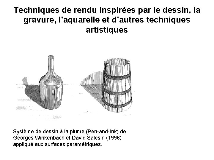 Techniques de rendu inspirées par le dessin, la gravure, l’aquarelle et d’autres techniques artistiques Techniques de rendu inspirées par le dessin, la gravure, l’aquarelle et d’autres techniques artistiques