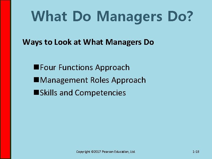 What Do Managers Do? Ways to Look at What Managers Do n. Four Functions