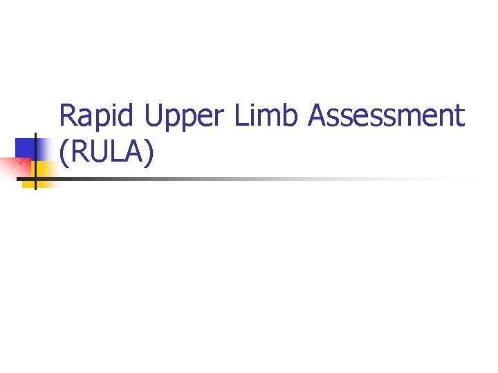 Rapid Upper Limb Assessment (RULA) 