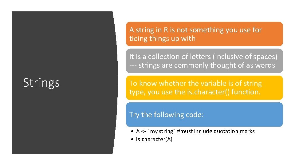 A string in R is not something you use for tieing things up with