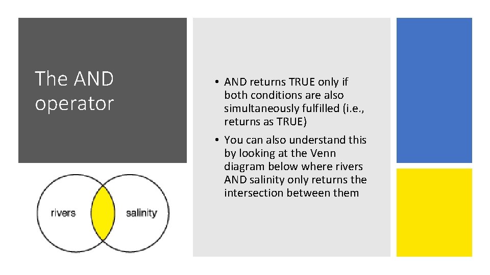 The AND operator • AND returns TRUE only if both conditions are also simultaneously