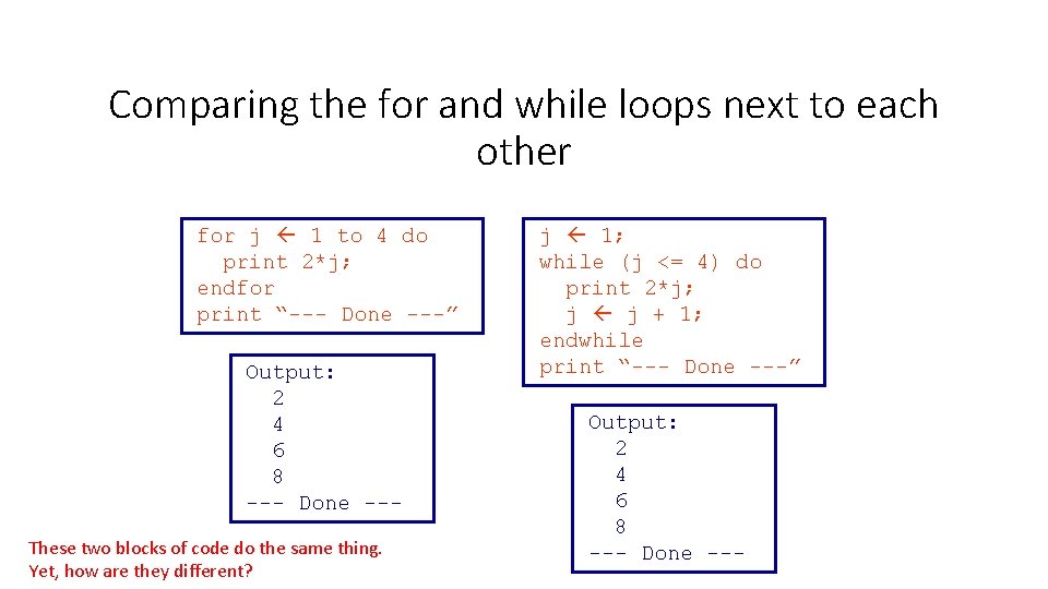 Comparing the for and while loops next to each other for j 1 to