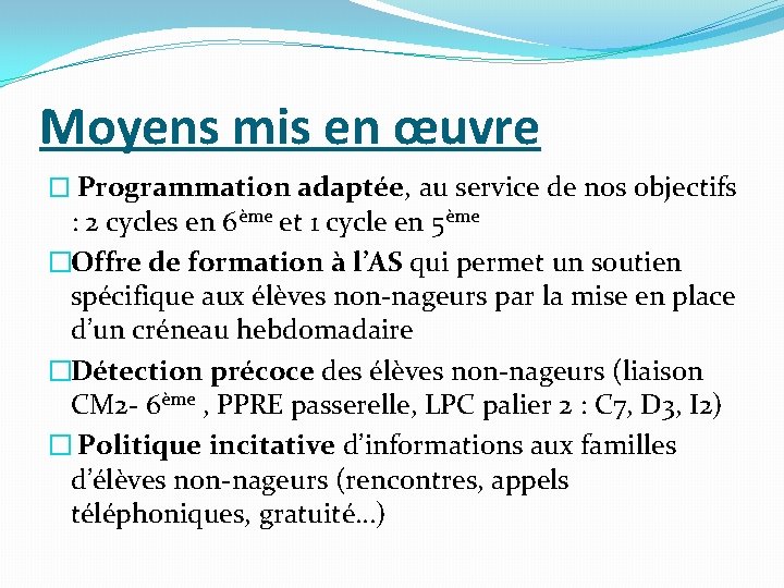 Moyens mis en œuvre � Programmation adaptée, au service de nos objectifs : 2