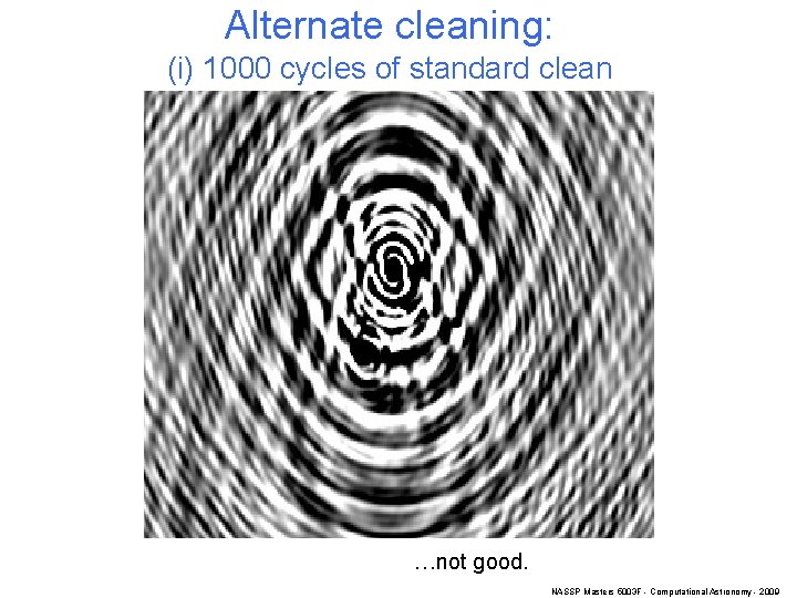 Alternate cleaning: (i) 1000 cycles of standard clean …not good. NASSP Masters 5003 F