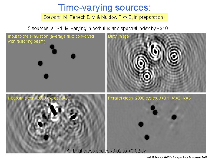 Time-varying sources: Stewart I M, Fenech D M & Muxlow T W B, in