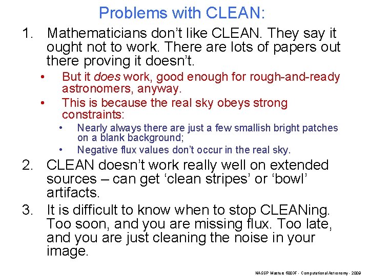 Problems with CLEAN: 1. Mathematicians don’t like CLEAN. They say it ought not to