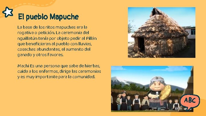 El pueblo Mapuche La base de los ritos mapuches era la rogativa o petición.