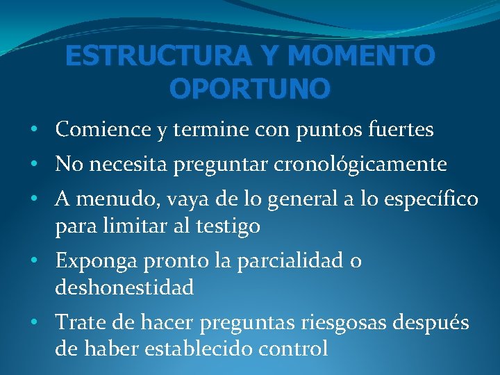 ESTRUCTURA Y MOMENTO OPORTUNO • Comience y termine con puntos fuertes • No necesita ESTRUCTURA Y MOMENTO OPORTUNO • Comience y termine con puntos fuertes • No necesita
