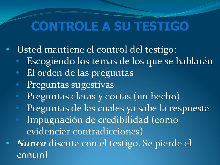 CONTROLE A SU TESTIGO • Usted mantiene el control del testigo: • Escogiendo los CONTROLE A SU TESTIGO • Usted mantiene el control del testigo: • Escogiendo los