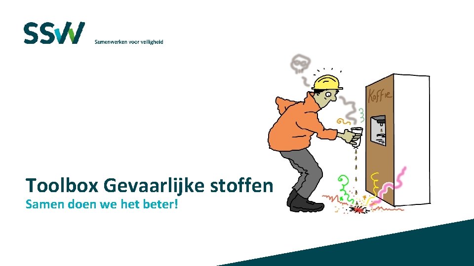 Toolbox Gevaarlijke stoffen Samen doen we het beter! 