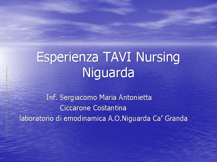 Esperienza TAVI Nursing Niguarda Inf. Sergiacomo Maria Antonietta Ciccarone Costantina laboratorio di emodinamica A.