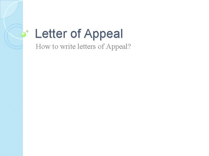 Letter of Appeal How to write letters of Appeal? 