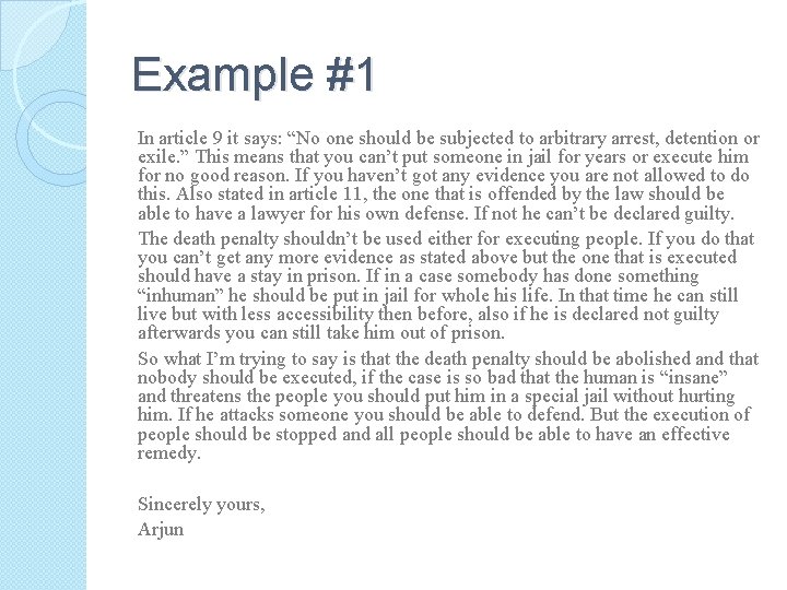 Example #1 In article 9 it says: “No one should be subjected to arbitrary