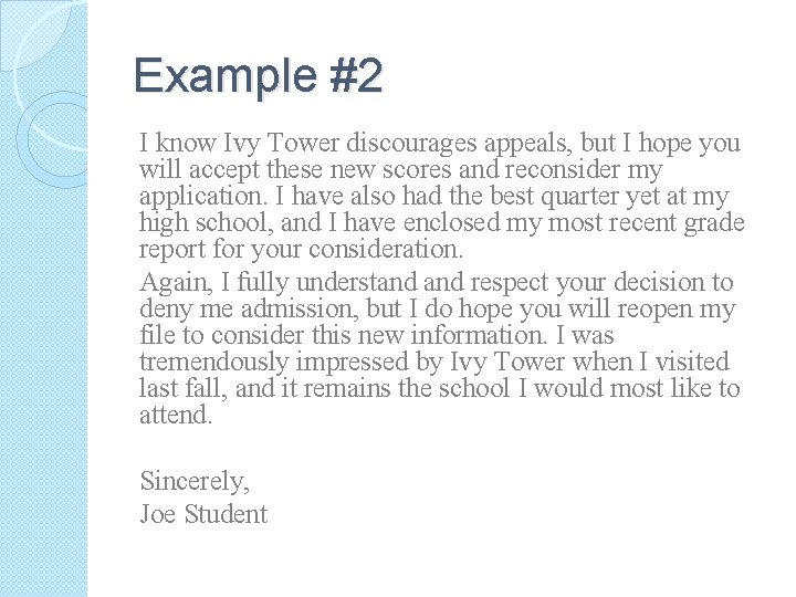 Example #2 I know Ivy Tower discourages appeals, but I hope you will accept