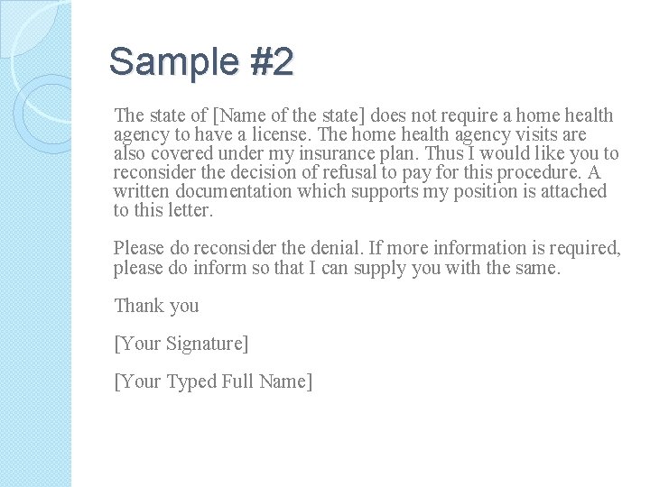Sample #2 The state of [Name of the state] does not require a home