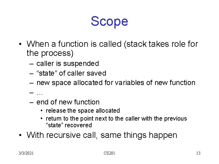 Scope • When a function is called (stack takes role for the process) – Scope • When a function is called (stack takes role for the process) –