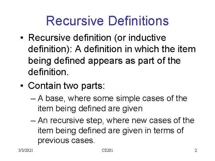 Recursive Definitions • Recursive definition (or inductive definition): A definition in which the item Recursive Definitions • Recursive definition (or inductive definition): A definition in which the item